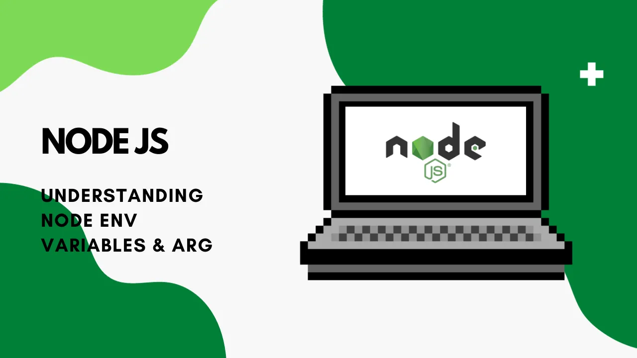 Getting started with NodeJS Environment variable & Command Line Arguments